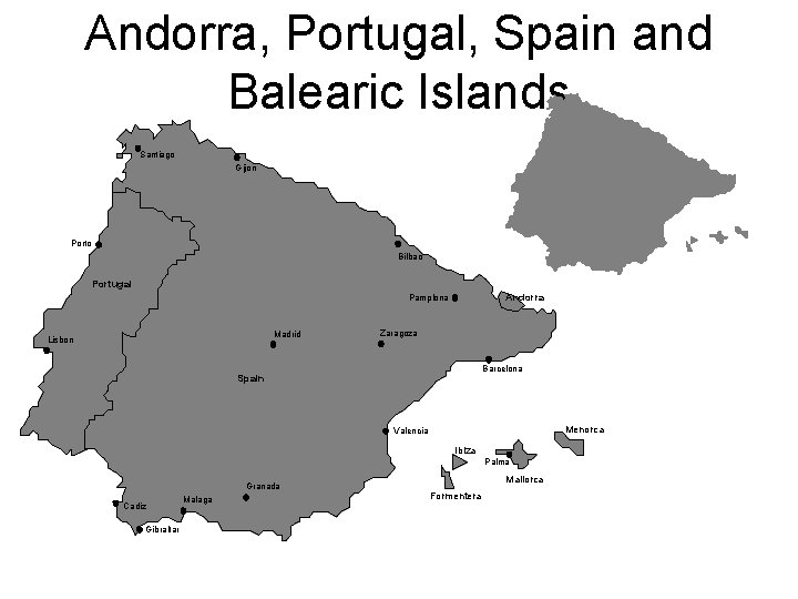 Andorra, Portugal, Spain and Balearic Islands Santiago Gijon Porto Bilbao Portugal Andorra Pamplona Madrid