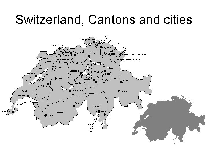 Switzerland, Cantons and cities Schaffhausen Basle-City Thurgovia Basle- Aargovia Country Jura Zurich St. Gall