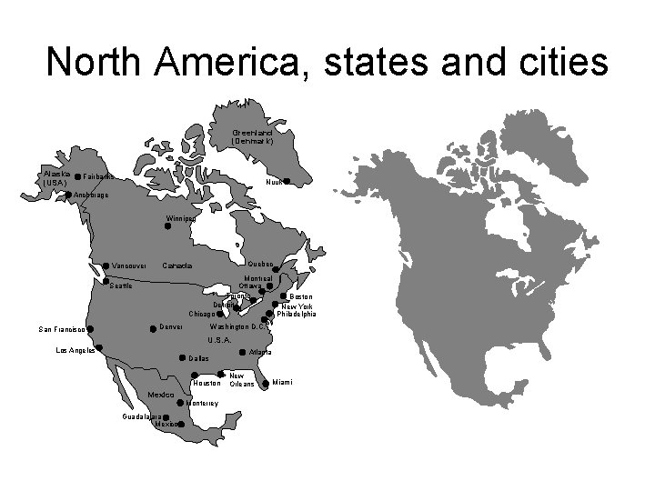 North America, states and cities Greenland (Denmark) Alaska (USA) Fairbanks Nuuk Anchorage Winnipeg Vancouver