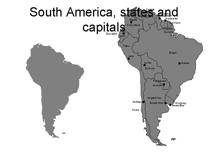 South America, states and capitals Caracas Guiana Georgetown Paramaribo Venezuela Bogotá Surinam Columbia Ecuador