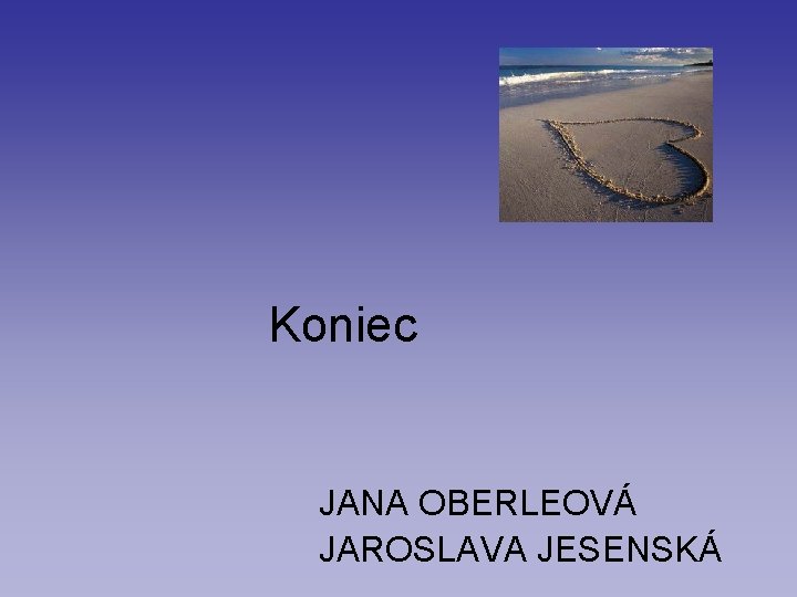 Koniec JANA OBERLEOVÁ JAROSLAVA JESENSKÁ 