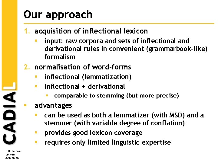 Our approach 1. acquisition of inflectional lexicon § input: raw corpora and sets of Our approach 1. acquisition of inflectional lexicon § input: raw corpora and sets of