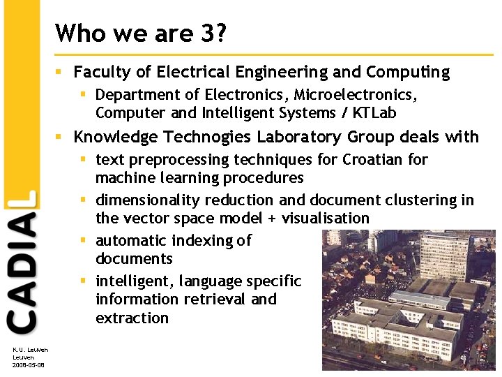 Who we are 3? § Faculty of Electrical Engineering and Computing § Department of Who we are 3? § Faculty of Electrical Engineering and Computing § Department of