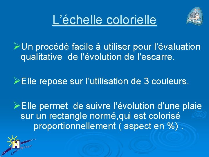 L’échelle colorielle ØUn procédé facile à utiliser pour l’évaluation qualitative de l’évolution de l’escarre.