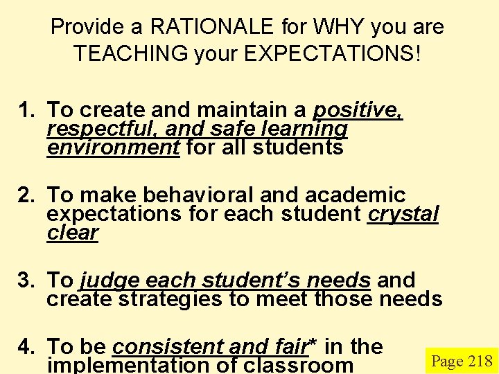 Provide a RATIONALE for WHY you are TEACHING your EXPECTATIONS! 1. To create and