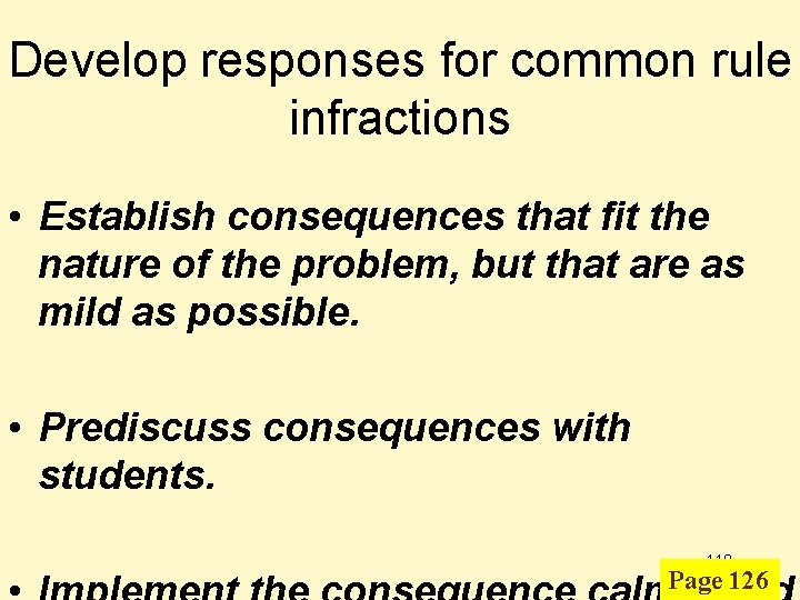 Develop responses for common rule infractions • Establish consequences that fit the nature of