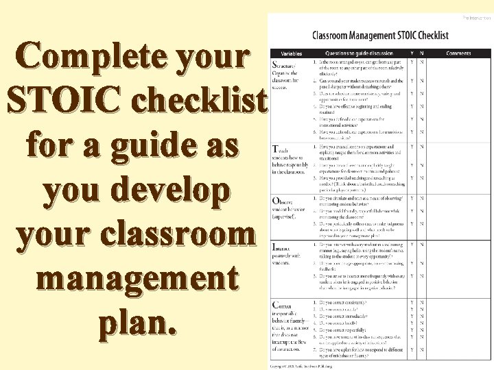 Complete your STOIC checklist for a guide as you develop your classroom management plan.