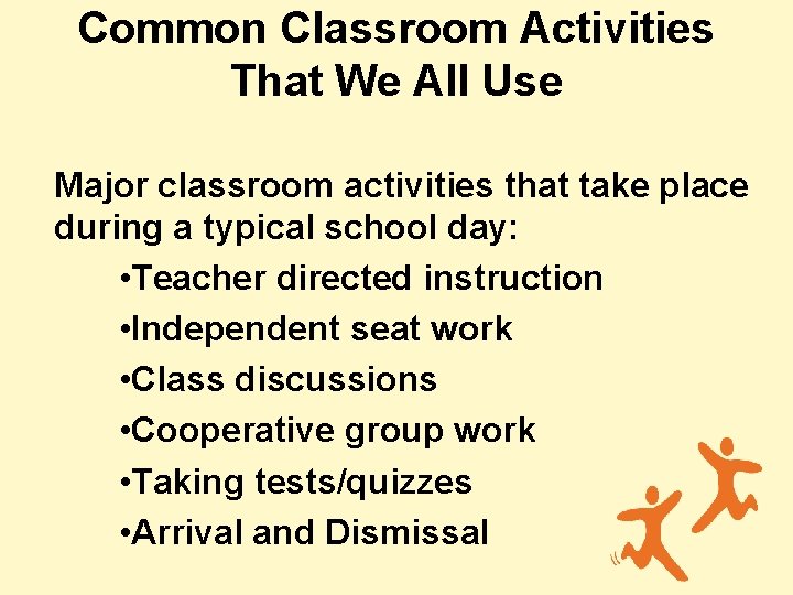 Common Classroom Activities That We All Use Major classroom activities that take place during