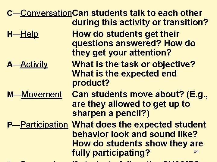 C—Conversation. Can students talk to each other during this activity or transition? H—Help How