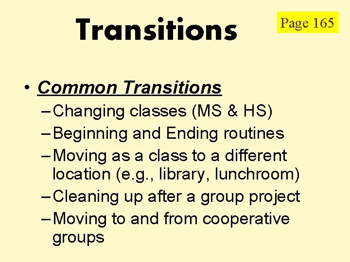 Transitions Page 165 • Common Transitions – Changing classes (MS & HS) – Beginning