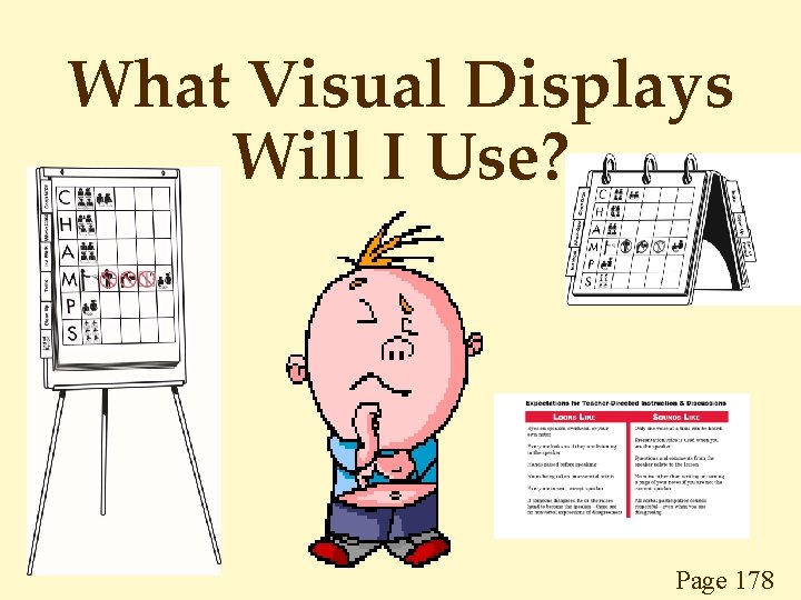 What Visual Displays Will I Use? Page 178 