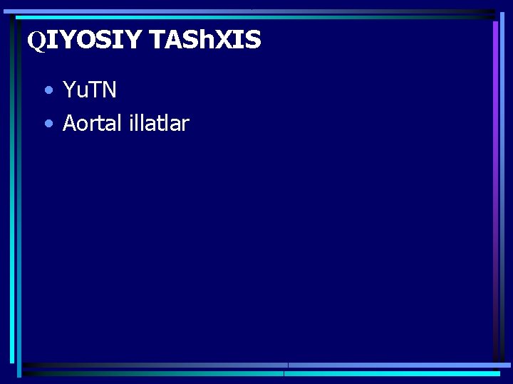 QIYOSIY TASh. XIS • Yu. TN • Aortal illatlar 