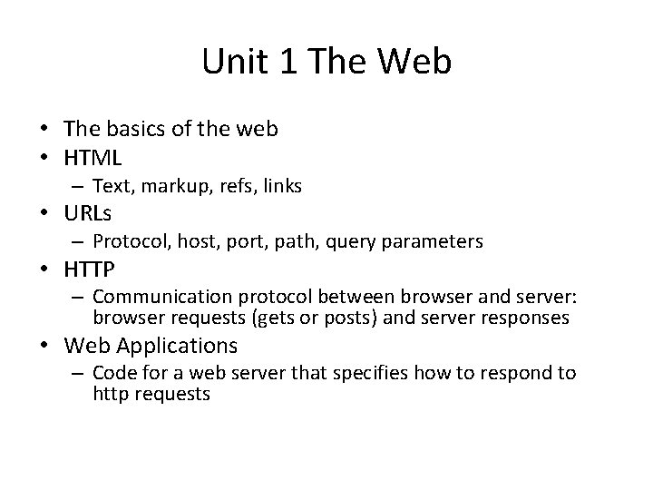 Unit 1 The Web • The basics of the web • HTML – Text,