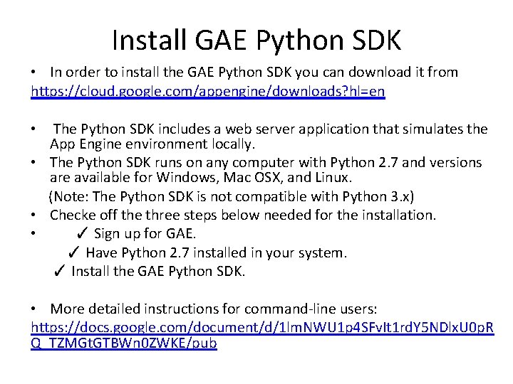 Install GAE Python SDK • In order to install the GAE Python SDK you