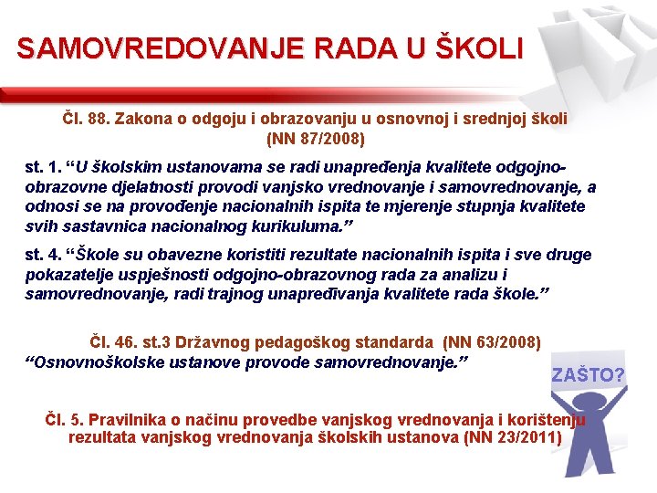 SAMOVREDOVANJE RADA U ŠKOLI Čl. 88. Zakona o odgoju i obrazovanju u osnovnoj i