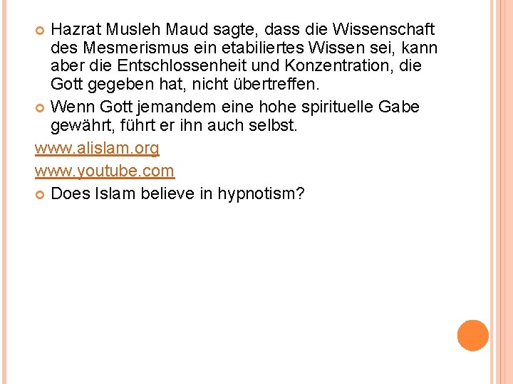 Hazrat Musleh Maud sagte, dass die Wissenschaft des Mesmerismus ein etabiliertes Wissen sei, kann