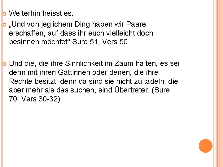 Weiterhin heisst es: „Und von jeglichem Ding haben wir Paare erschaffen, auf dass ihr