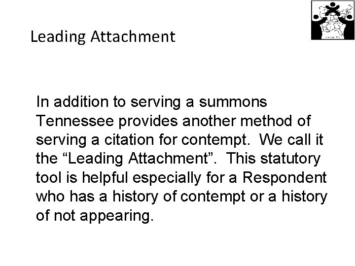 Leading Attachment In addition to serving a summons Tennessee provides another method of serving