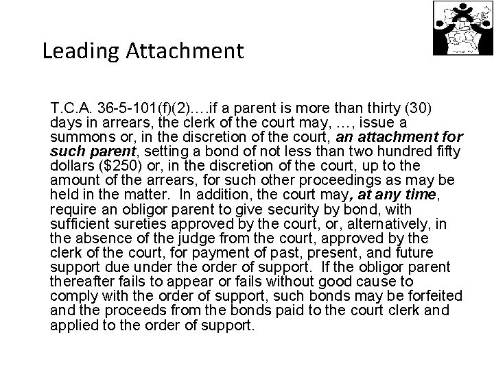 Leading Attachment T. C. A. 36 -5 -101(f)(2)…. if a parent is more than