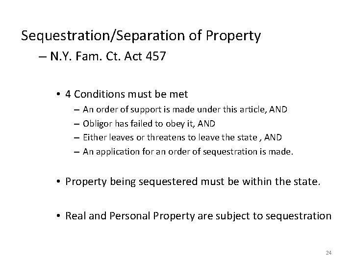 Sequestration/Separation of Property – N. Y. Fam. Ct. Act 457 • 4 Conditions must