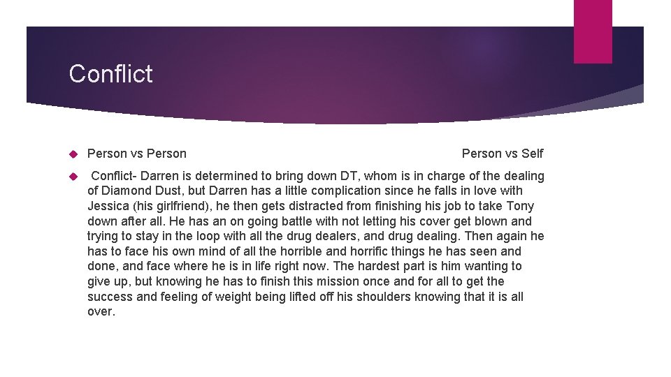 Conflict Person vs Person Person vs Self Conflict- Darren is determined to bring down