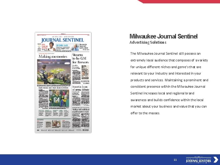 Milwaukee Journal Sentinel Advertising Solutions The Milwaukee Journal Sentinel still possess an extremely loyal