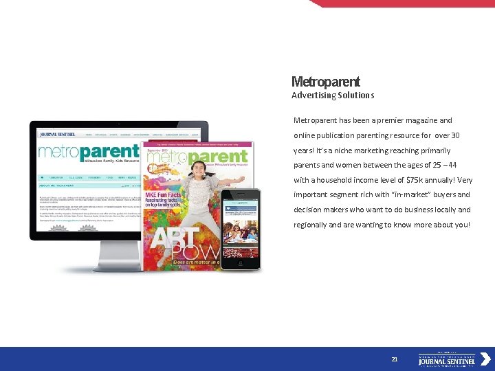 Metroparent Advertising Solutions Metroparent has been a premier magazine and online publication parenting resource