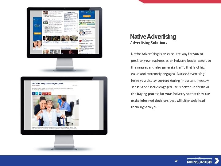 Native Advertising Solutions Native Advertising is an excellent way for you to position your