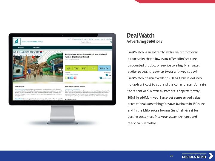 Deal Watch Advertising Solutions Deal. Watch is an extremly exclusive promotional opportunity that allows