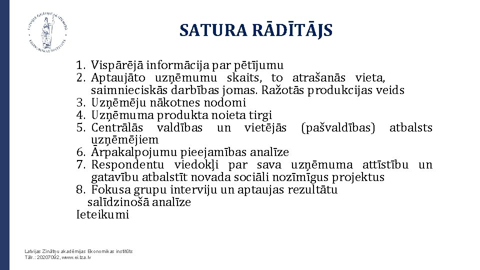 SATURA RĀDĪTĀJS 1. Vispārējā informācija par pētījumu 2. Aptaujāto uzņēmumu skaits, to atrašanās vieta,