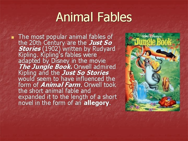 Animal Fables n The most popular animal fables of the 20 th Century are