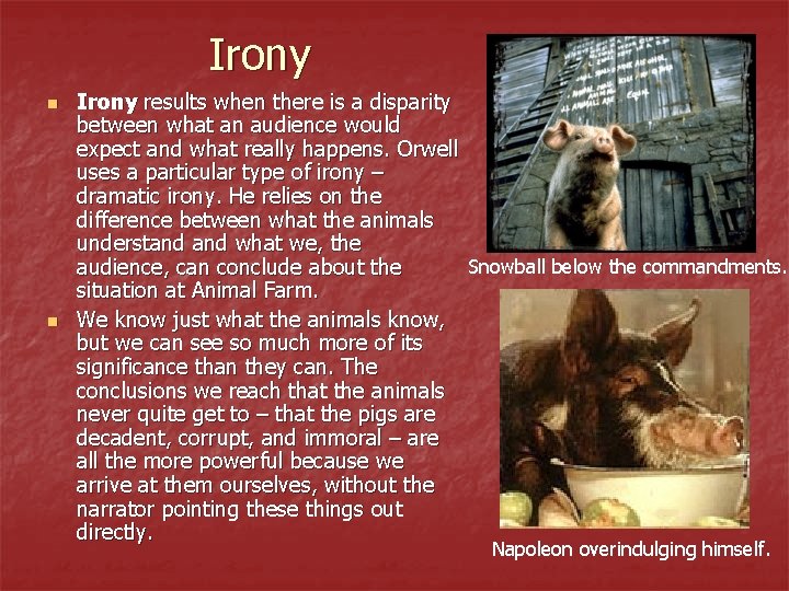 Irony n n Irony results when there is a disparity between what an audience