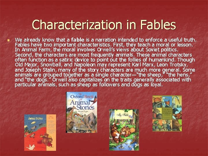 Characterization in Fables n We already know that a fable is a narration intended