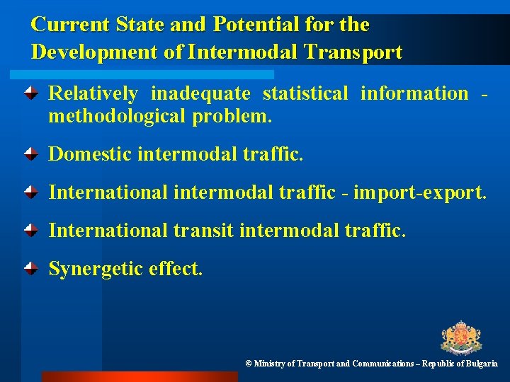 Current State and Potential for the Development of Intermodal Transport Relatively inadequate statistical information