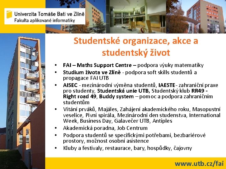 Studentské organizace, akce a studentský život • • FAI – Maths Support Centre –