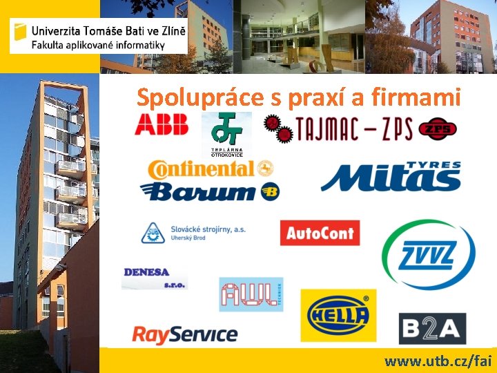 Spolupráce s praxí a firmami www. utb. cz/fai 