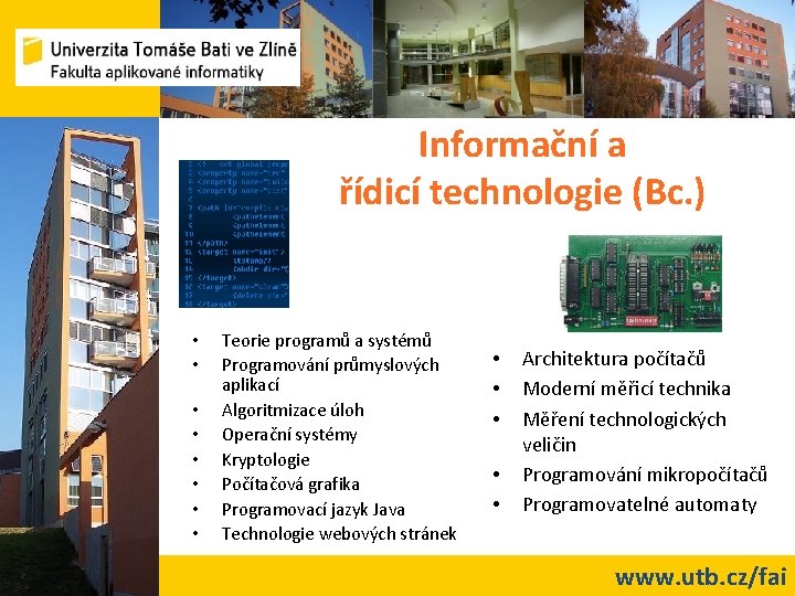 Informační a řídicí technologie (Bc. ) • • Teorie programů a systémů Programování průmyslových