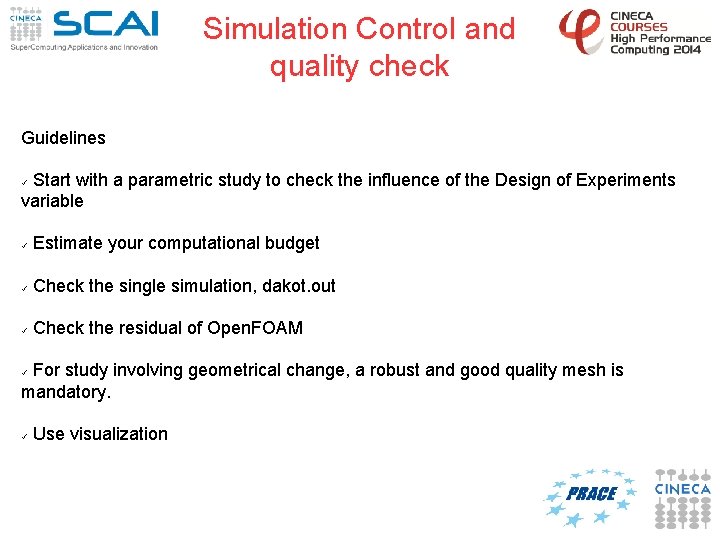 Simulation Control and quality check Guidelines Start with a parametric study to check the