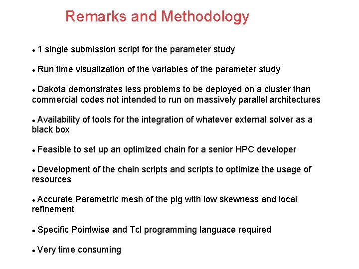 Remarks and Methodology 1 single submission script for the parameter study Run time visualization