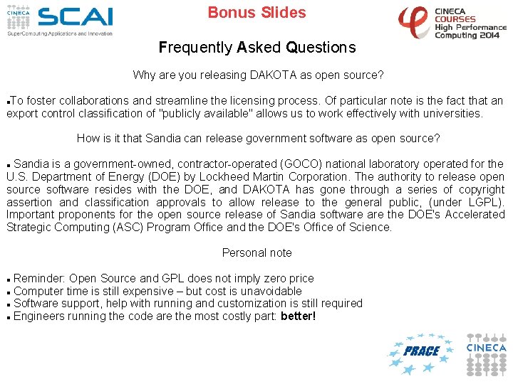 Bonus Slides Frequently Asked Questions Why are you releasing DAKOTA as open source? To