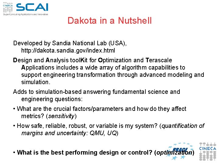 Dakota in a Nutshell Developed by Sandia National Lab (USA), http: //dakota. sandia. gov/index.