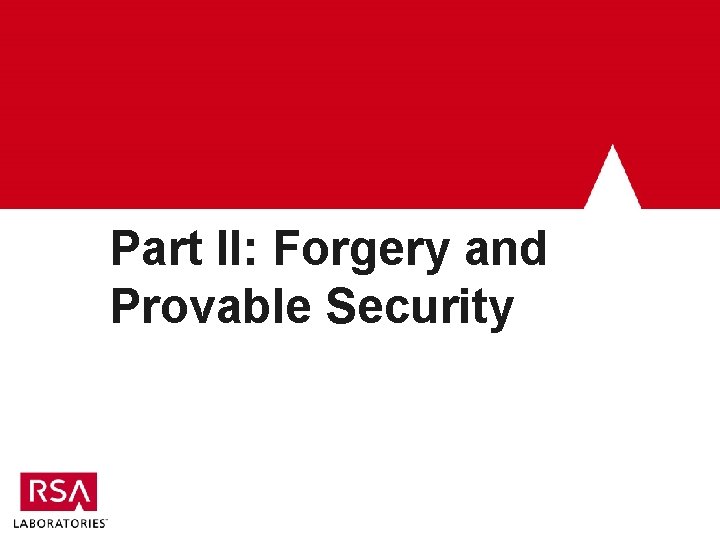 Part II: Forgery and Provable Security 