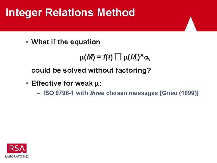 Integer Relations Method • What if the equation (M) = f(t) (Mi)^ai could be