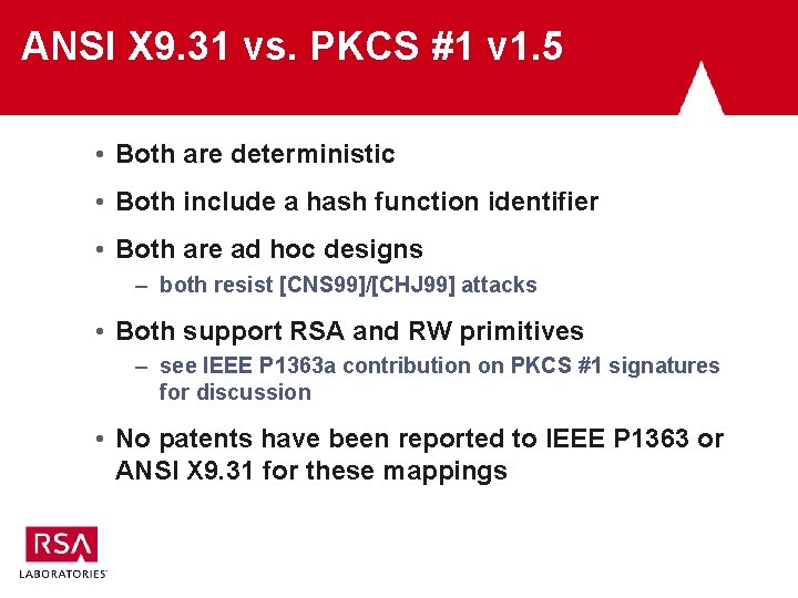 ANSI X 9. 31 vs. PKCS #1 v 1. 5 • Both are deterministic