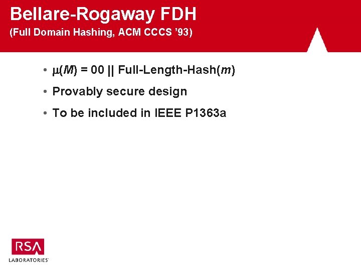 Bellare-Rogaway FDH (Full Domain Hashing, ACM CCCS ’ 93) • (M) = 00 ||