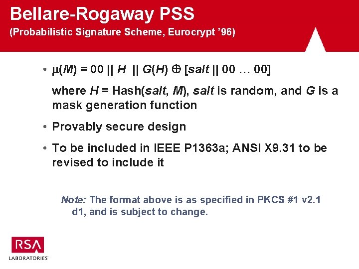 Bellare-Rogaway PSS (Probabilistic Signature Scheme, Eurocrypt ’ 96) • (M) = 00 || H