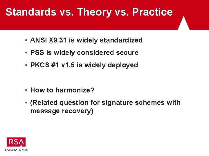 Standards vs. Theory vs. Practice • ANSI X 9. 31 is widely standardized •
