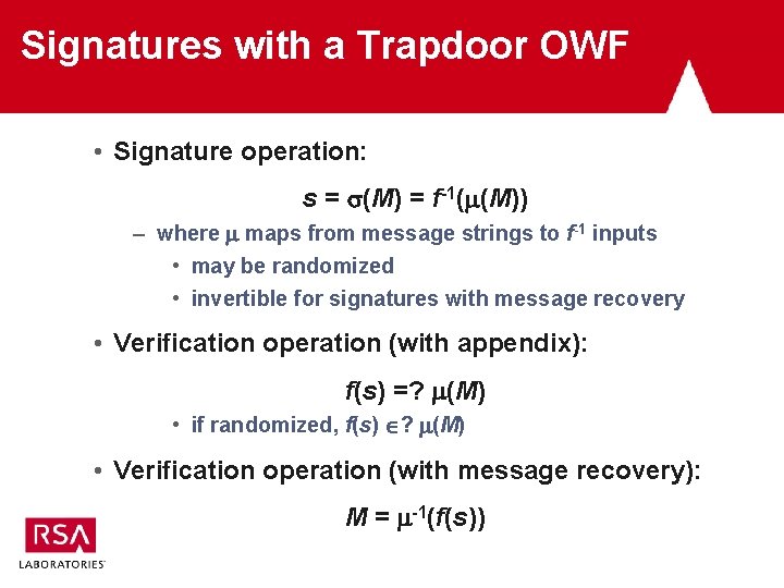 Signatures with a Trapdoor OWF • Signature operation: s = s(M) = f-1( (M))