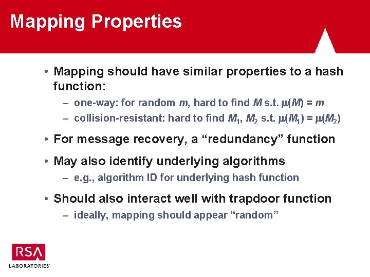 Mapping Properties • Mapping should have similar properties to a hash function: – one-way: