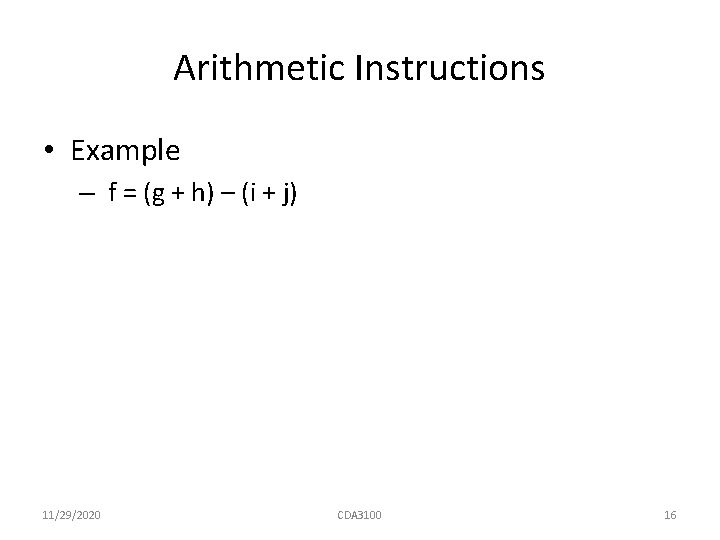 Arithmetic Instructions • Example – f = (g + h) – (i + j)